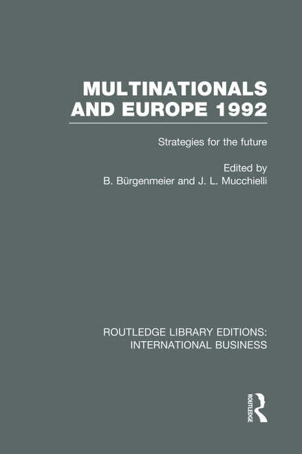 Multinationals and Europe 1992 (RLE International Business) (Strategies for the Future) by Beat Burgenmeier, Jean-Louis Mucchielli, 9780415751957