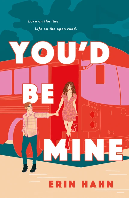 You'd Be Mine (A Novel) by Erin Hahn, 9781250192899
