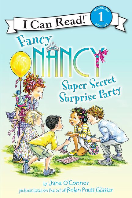 Fancy Nancy: Super Secret Surprise Party by Jane O'Connor, Robin Preiss Glasser, 9780062269782