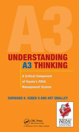 Understanding A3 Thinking (A Critical Component of Toyota's PDCA Management System) by Durward K. Sobek II., Art Smalley, 9781563273605