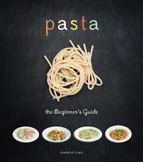 Pasta (The Beginner's Guide) by Carlo Lai, 9781623540463