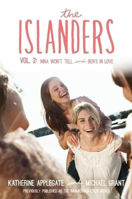 The Islanders: Volume 2 (Nina Won't Tell and Ben's In Love) by Katherine Applegate, Michael Grant, 9780062340788