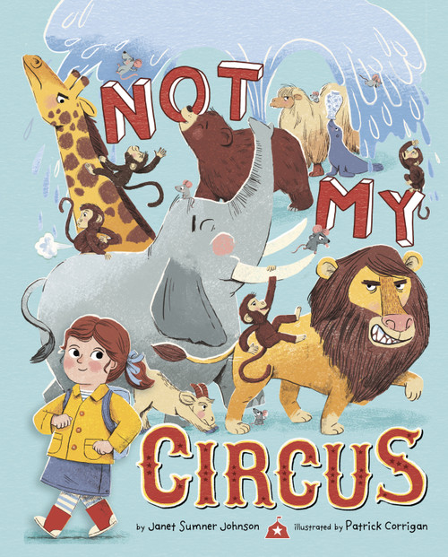 Not My Circus by Janet Sumner Johnson, Patrick Corrigan, 9781684466221