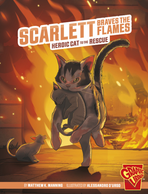 Scarlett Braves the Flames (Heroic Cat to the Rescue) by Matthew K. Manning, Alessandro D'urso, 9781669057758