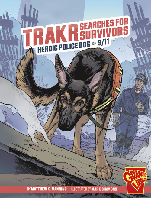 Trakr Searches for Survivors (Heroic Police Dog of 9/11) - 9781669057741 by Matthew K. Manning, Mark Simmons, 9781669057741