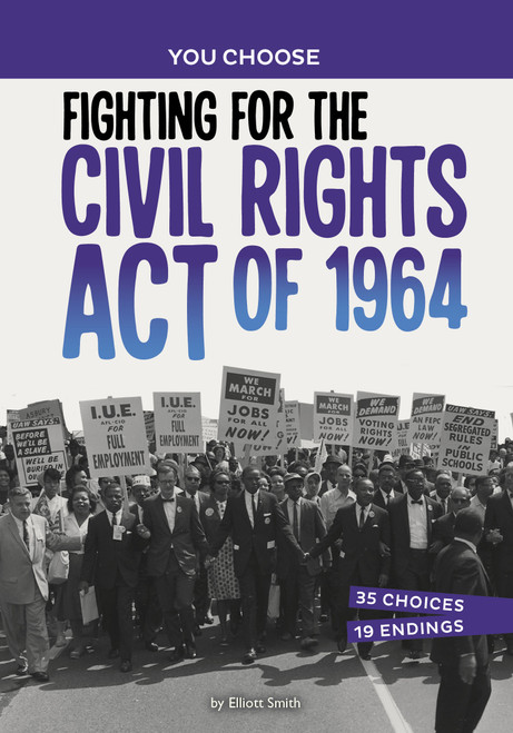 Fighting for the Civil Rights Act of 1964 (A History Seeking Adventure) by Elliott Smith, 9781669058250
