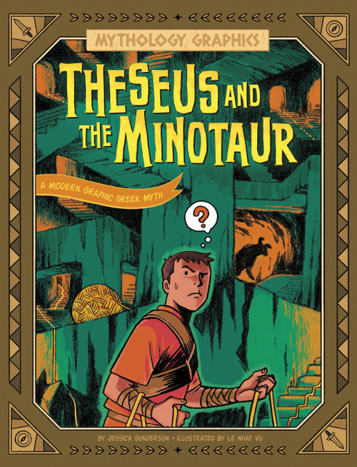 Theseus and the Minotaur (A Modern Graphic Greek Myth) by Jessica Gunderson, Le Nhat Vu, 9781669059318