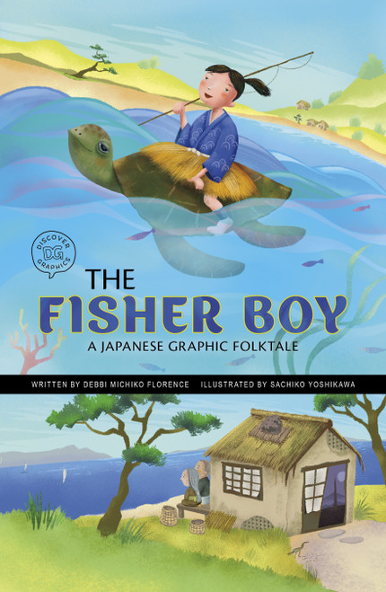 The Fisher Boy (A Japanese Graphic Folktale) by Debbi Michiko Florence, Sachiko Yoshikawa, 9781484689400