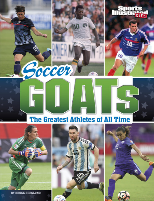 Soccer GOATs (The Greatest Athletes of All Time) by Bruce Berglund, 9781669063148