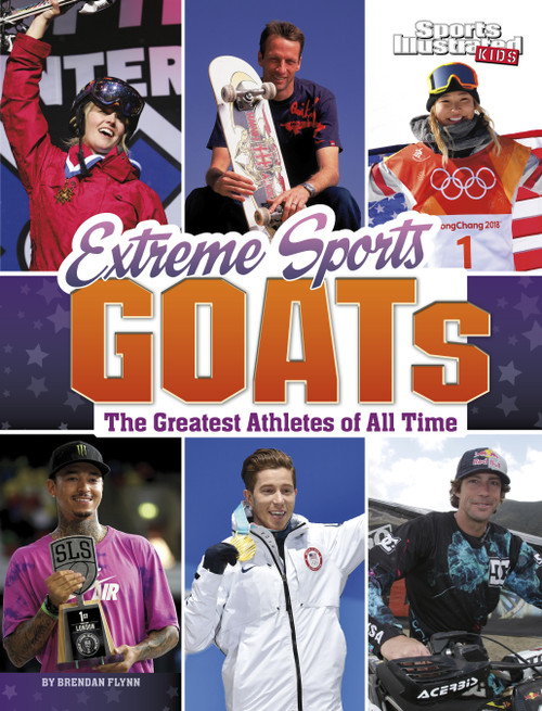 Extreme Sports GOATs (The Greatest Athletes of All Time) - 9781669062912 by Brendan Flynn, 9781669062912