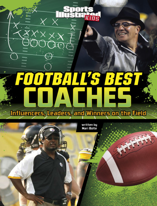 Football's Best Coaches (Influencers, Leaders, and Winners on the Field) by Mari Bolte, 9781669063810