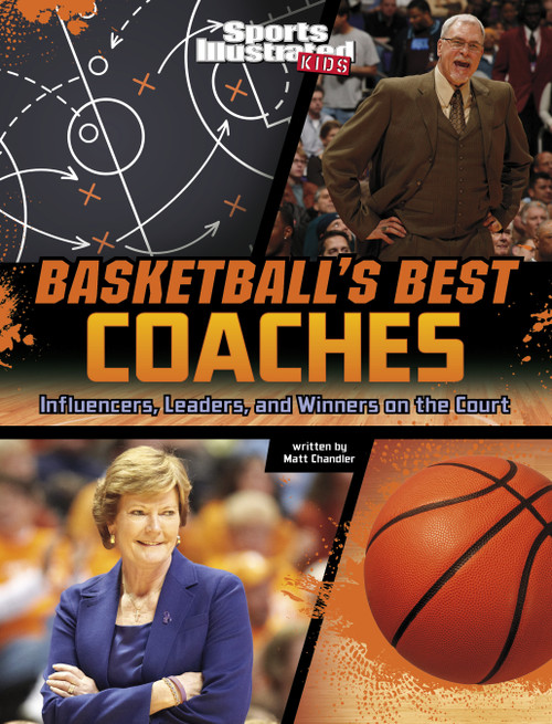 Basketball's Best Coaches (Influencers, Leaders, and Winners on the Court) by Matt Chandler, 9781669063728
