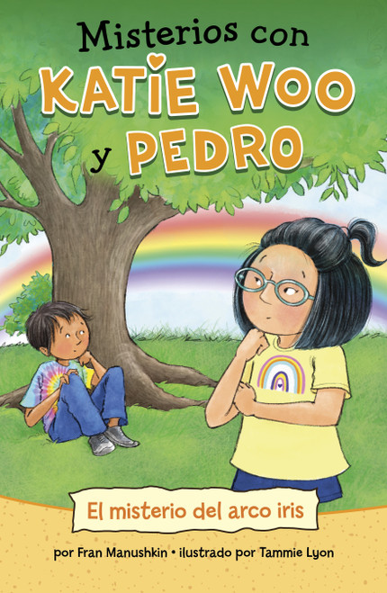 El misterio del arco iris (The Rainbow Mystery) (Spanish Edition) - 9781484690499 by Fran Manushkin, Tammie Lyon, 9781484690499