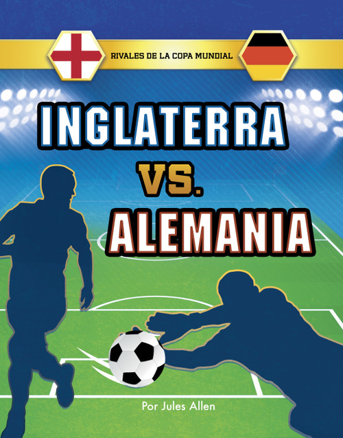 Inglaterra vs. Alemania (England vs. Germany) (Spanish Edition) by Jules Allen, 9781669066446