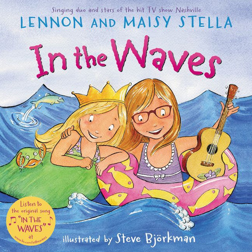 In the Waves by Lennon Stella, Maisy Stella, Steve Bjorkman, 9780062359391