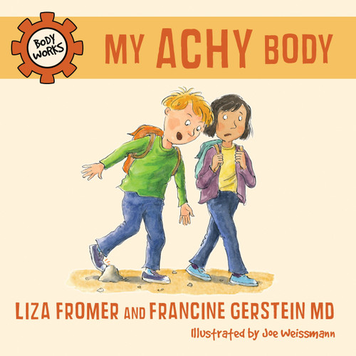 My Achy Body by Liza Fromer, Francine Gerstein, Joe Weissmann, 9781770492042