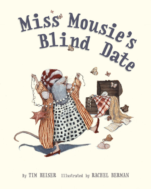 Miss Mousie's Blind Date by Tim Beiser, Rachel Berman, 9781770492516