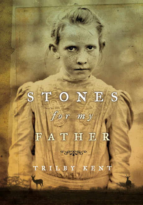 Stones for My Father by Trilby Kent, 9781770492523