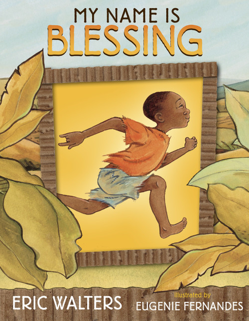 My Name Is Blessing by Eric Walters, Eugenie Fernandes, 9781770493018