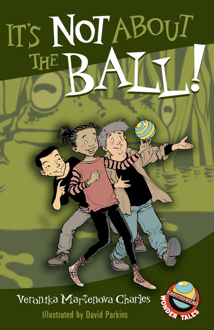 It's Not About the Ball! by Veronika Martenova Charles, David Parkins, 9781770493308