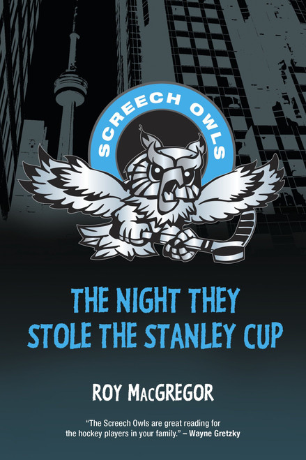 The Night They Stole the Stanley Cup by Roy MacGregor, 9781770494145