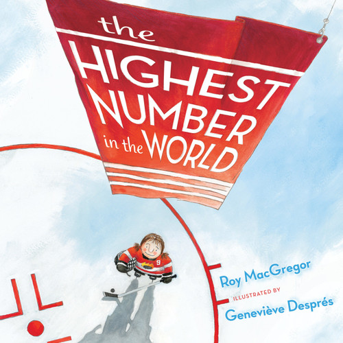 The Highest Number in the World by Roy MacGregor, Geneviève Després, 9781770495753