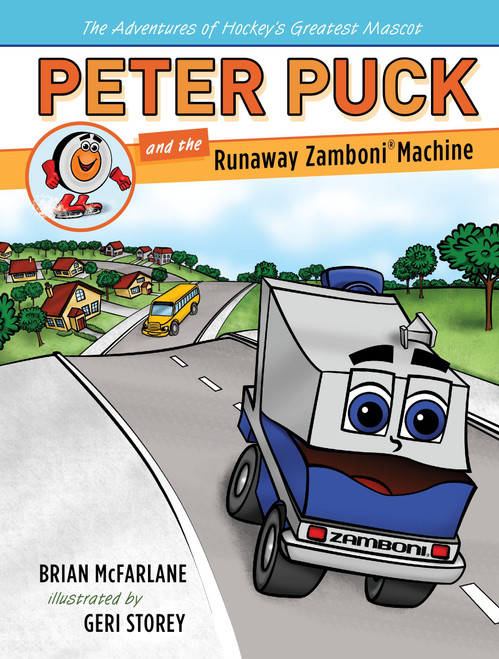 Peter Puck and the Runaway Zamboni Machine by Brian Mcfarlane, Geri Storey, 9781770495838