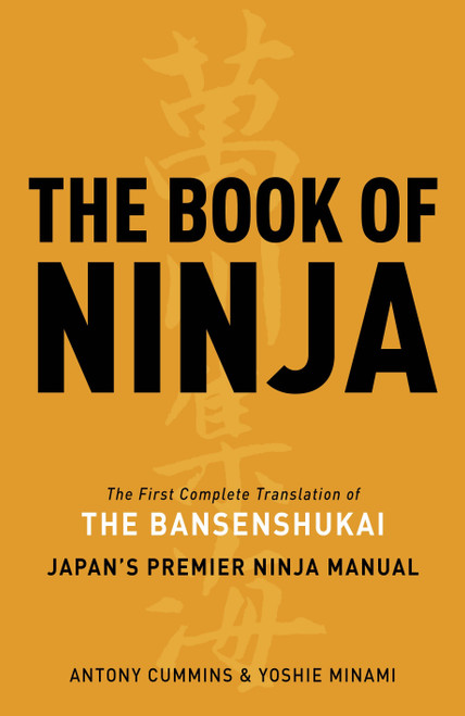 The Book of Ninja (The Bansenshukai - Japan's Premier Ninja Manual) by Antony Cummins, Yoshie Minami, 9781780284934