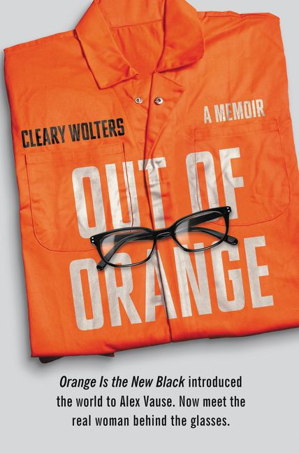 Out of Orange (A Memoir) by Cleary Wolters, 9780062376138