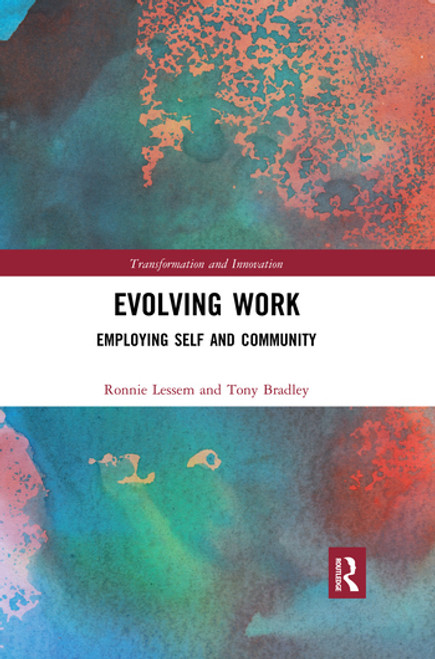 Evolving Work (Employing Self and Community) by Ronnie Lessem, Tony Bradley, 9780367517274