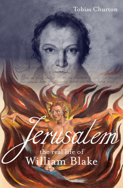 Jerusalem! (The Real Life of William Blake) by Tobias Churton, 9781780287508