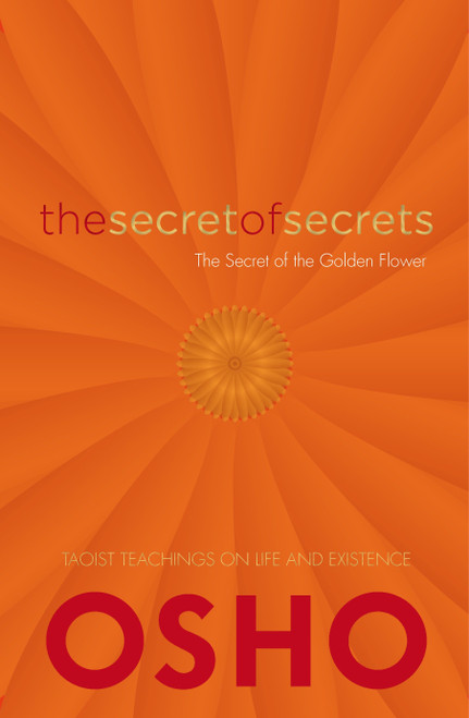 The Secret of Secrets (The Secrets of the Golden Flower) by Osho, 9781780289977