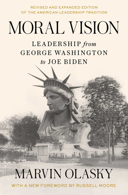 Moral Vision (Leadership from George Washington to Joe Biden) by Marvin Olasky, 9781668047897