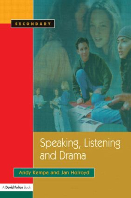 Speaking, Listening and Drama by Andy Kempe, Jan Holroyd, 9781843120414