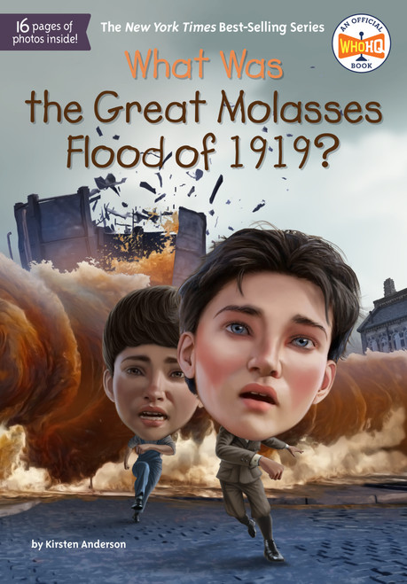 What Was the Great Molasses Flood of 1919? by Kirsten Anderson, Who HQ, Dede Putra, 9780593520789
