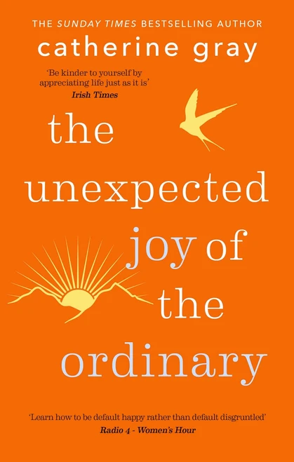 The Unexpected Joy of the Ordinary - 9781783256044 by Catherine Gray, 9781783256044
