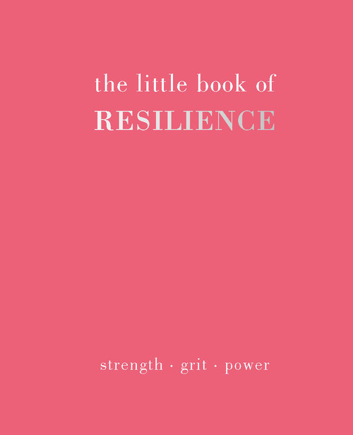 The Little Book of Resilience (Strength. Grit. Power) (Miniature Edition) by Gray Joanna, 9781837830527