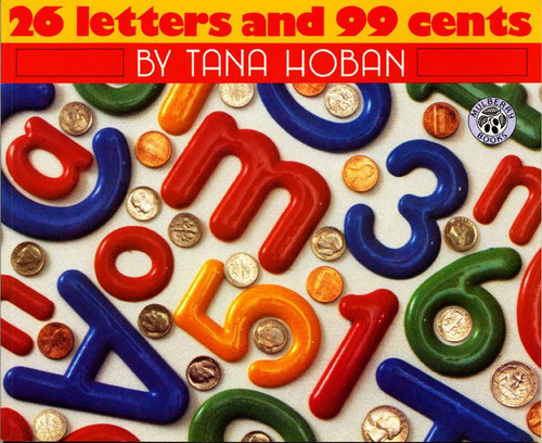26 Letters and 99 Cents by Tana Hoban, Tana Hoban, 9780688063610