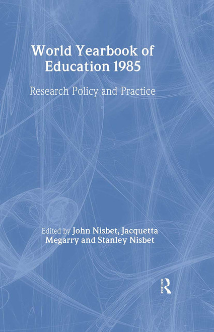 World Yearbook of Education 1985 (Research, Policy and Practice) by John Nisbet, Jacquetta Megarry, Stanley Nisbet, 9780415393003