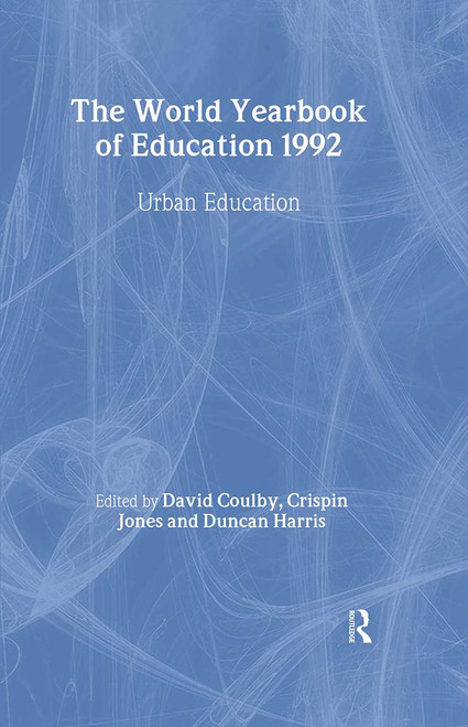 World Yearbook of Education 1992 (Urban Education) by David Coulby, Crispin Jones, Duncan Harris, 9780415393072