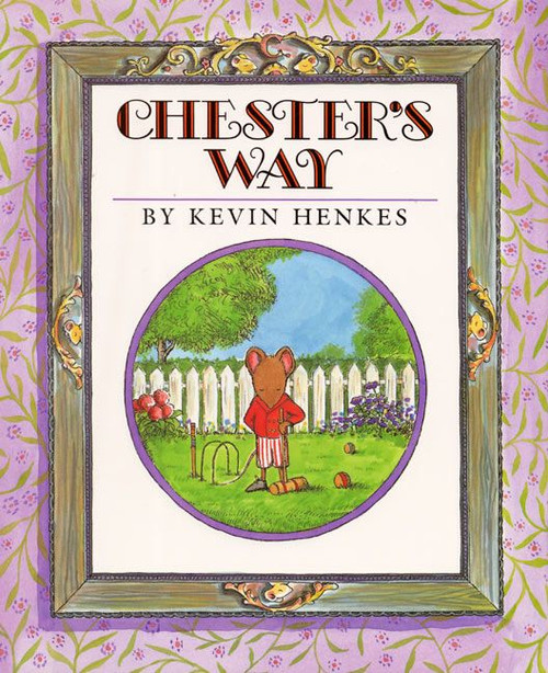Chester's Way by Kevin Henkes, Kevin Henkes, 9780688076078