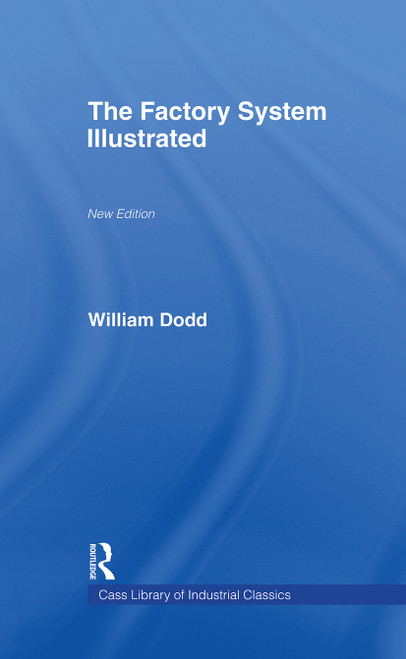 Factory System Illustrated by William Dodd, 9780714613895
