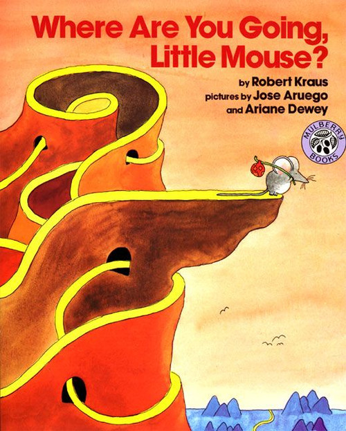 Where Are You Going, Little Mouse? by Robert Kraus, Jose Aruego, Ariane Dewey, 9780688087470
