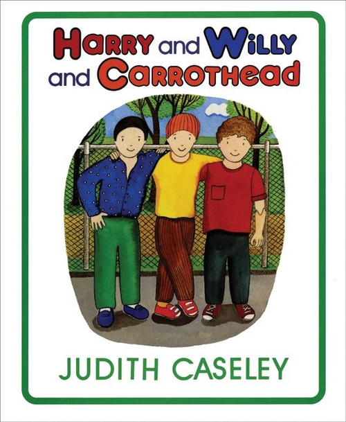 Harry and Willy and Carrothead by Judith Caseley, Judith Caseley, 9780688094928