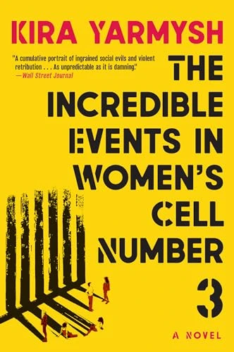 The Incredible Events in Women's Cell Number 3 by Kira Yarmysh, Arch Tait, 9780802162694