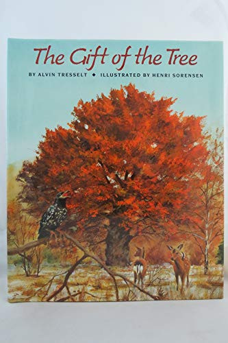 The Gift of the Tree by Alvin Tresselt, Henri Sorensen, 9780688106843