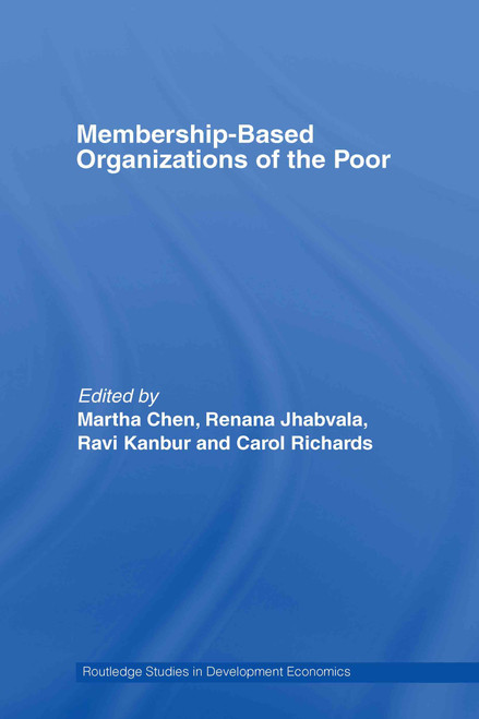 Membership Based Organizations of the Poor - 9780415770736 by Martha Chen, Renana Jhabvala, Ravi Kanbur, Carol Richards, 9780415770736