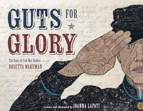 Guts for Glory (The Story of Civil War Soldier Rosetta Wakeman) by Joanna Lapati, 9780802854643