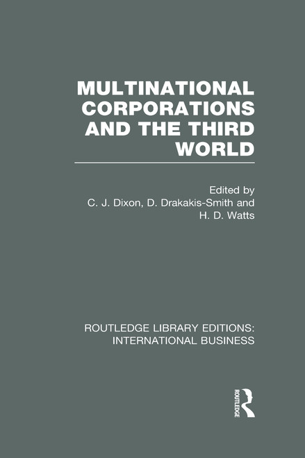 Multinational Corporations and the Third World (RLE International Business) - 9780415657297 by Chris Dixon, David Drakakis-Smith, H Watts, 9780415657297
