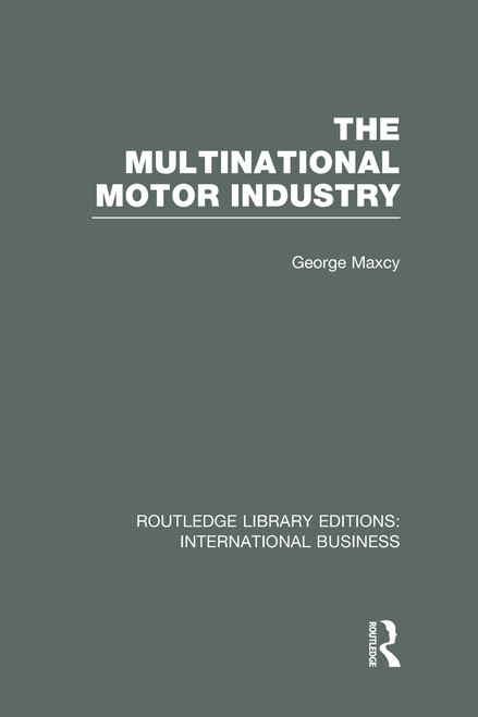 The Multinational Motor Industry (RLE International Business) - 9780415657662 by George Maxcy, 9780415657662